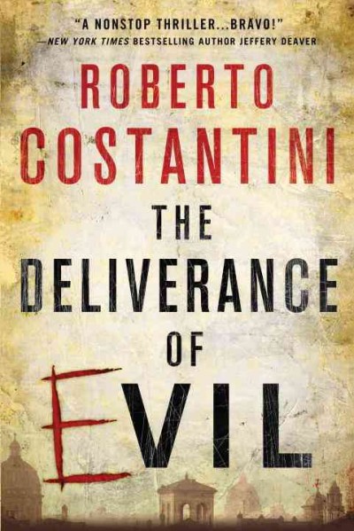 The deliverance of evil / Roberto Costantini ; translated from the Italian by N.S. Thompson.