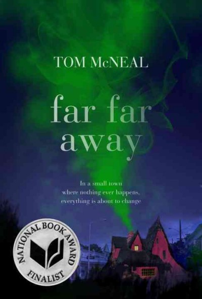 Far far away / Tom McNeal.