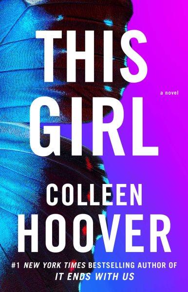 This girl : a novel / Colleen Hoover.