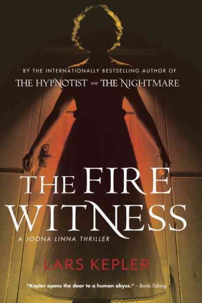 The fire witness / Lars Kepler ; translated from the Swedish by Laura A. Wideburg.