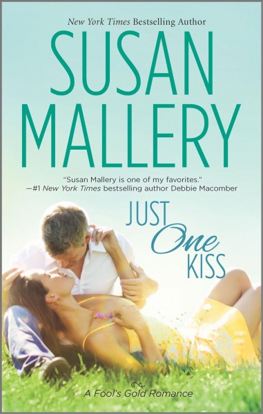 Just one kiss : a Fool's Gold romance / Susan Mallery.