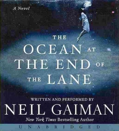 The ocean at the end of the lane : a novel / Neil Gaiman.