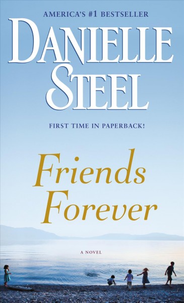 Friends forever [electronic resource] : a novel / Danielle Steel.