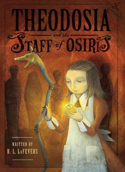 Theodosia and the Staff of Osiris [electronic resource] / R.L. LaFevers ; illustrated by Yoko Tanaka.