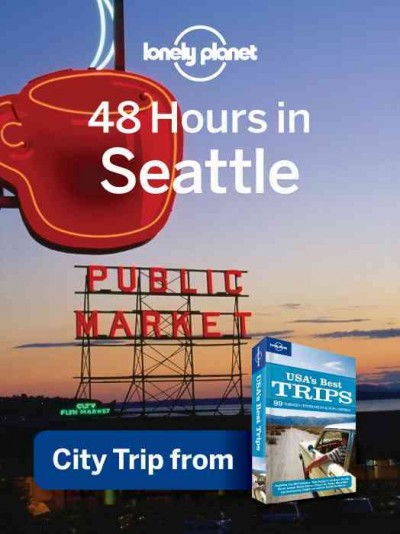 48 hours in Seattle [electronic resource] / [Mariella Krause].