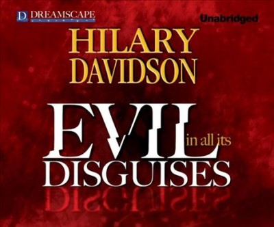 Evil in all its disguises / Hilary Davidson.