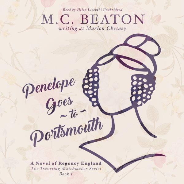 Penelope goes to Portsmouth [electronic resource] / M.C. Beaton (writing as Marion Chesney).