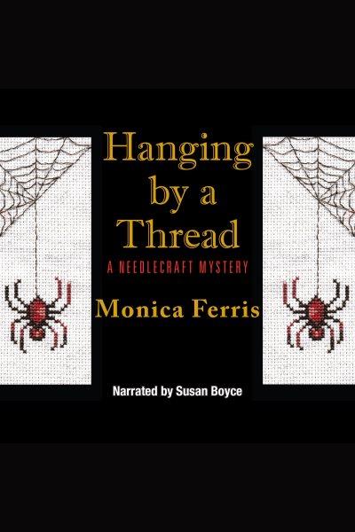 Hanging by a thread [electronic resource] / Monica Ferris.