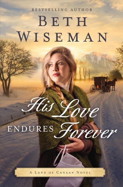 His love endures forever [electronic resource] : a land of Canaan novel / Beth Wiseman.