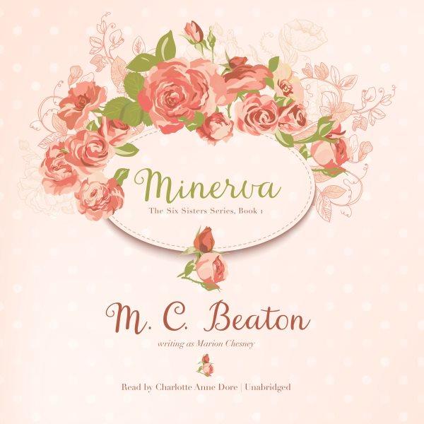Minerva [electronic resource] / M.C. Beaton (writing as Marion Chesney).