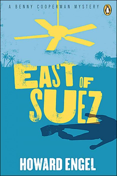 East of Suez [electronic resource] / Howard Engel.