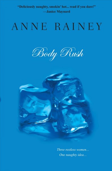 Body rush [electronic resource] / Anne Rainey.