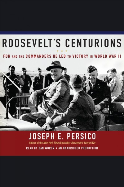 Roosevelt's centurions [electronic resource] / Joseph E. Persico.