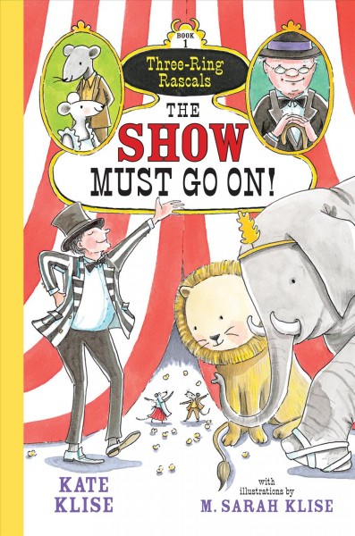 The show must go on! / Kate Klise ; illustrated by M. Sarah Klise.
