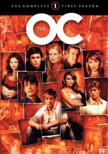 The O.C. The complete first season [videorecording] / Warner Bros. Television ; College Hill Pictures, Inc. ; Hypnotic.