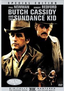 Butch Cassidy and the Sundance Kid [videorecording] / Twentieth Century Fox presents a George Roy Hill, Paul Monash production, a Newman-Foreman presentation ; written by William Goldman ; produced by John Foreman ; directed by George Roy Hill.