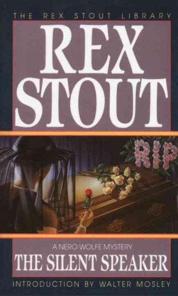 The silent speaker / Rex Stout ; introduction by Walter Mosley.