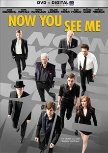 Now you see me [video recording (DVD)] / Summit Entertainment presents a K/O Paper Products ; written by Ed Solomon and Boaz Yakin & Edward Ricourt ; produced by Alex Kurtzman ... [et al.] ; directed by Louis Leterrier.