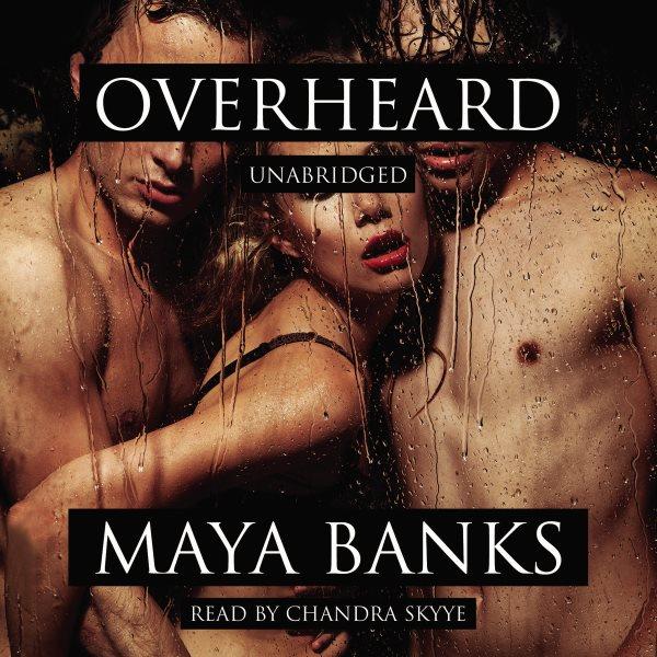 Overheard [electronic resource] / Maya Banks.