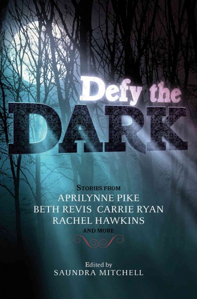 Defy the dark [electronic resource] / edited by Saundra Mitchell.