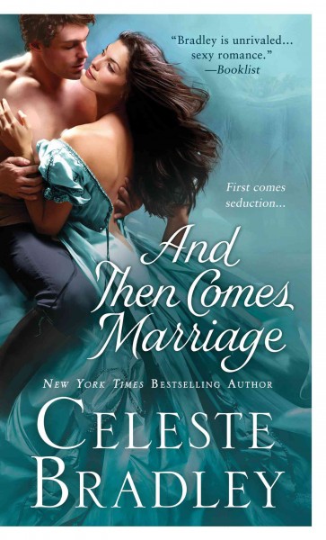 And then comes marriage / Celeste Bradley.