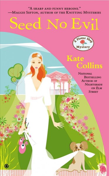 Seed no evil : a flower shop mystery / Kate Collins.