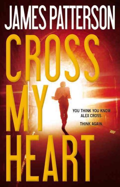 Cross my heart / James Patterson.