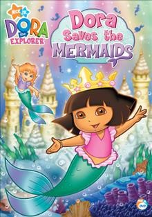 Dora saves the mermaids / Nelvana Limited.