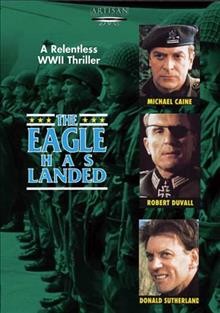 The Eagle has landed [video recording (DVD)] / ITC Entertainment Limited ; produced by Jack Wiener ; directed by John Sturges.