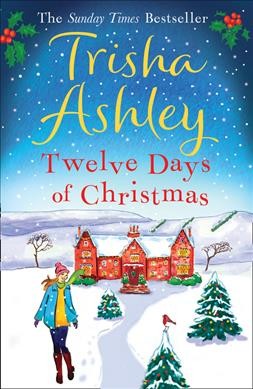 Twelve days of Christmas / Trisha Ashley.