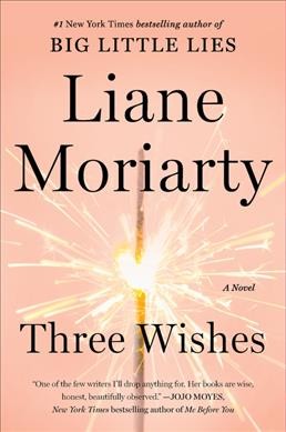 Three wishes / Liane Moriarty.