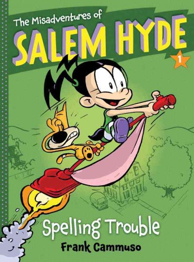 The misadventures of Salem Hyde. Vol. 1, Spelling trouble / Frank Cammuso.