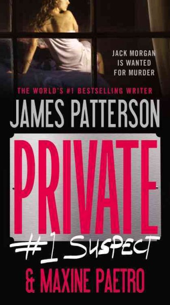 Private : #1 suspect / by James Patterson and Maxine Paetro.
