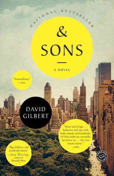 & sons [electronic resource] : a novel / David Gilbert.