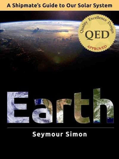 A shipmate's guide to our solar system [electronic resource] : Earth / Seymour Simon.