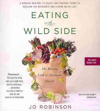 Eating on the wild side / Jo Robinson.
