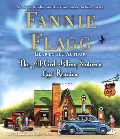 The All-Girl Filling Station's last reunion [sound recording] / Fannie Flagg.