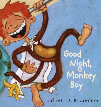 Good night, Monkey Boy / Jarrett J. Krosoczka.