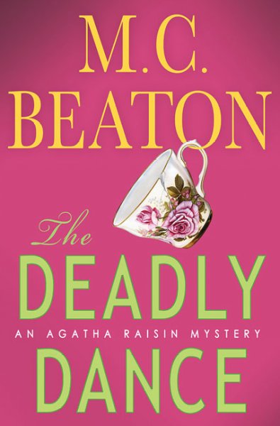 Agatha Raisin and the deadly dance : #15 An Agatha Raisin Mystery / M.C. Beaton.