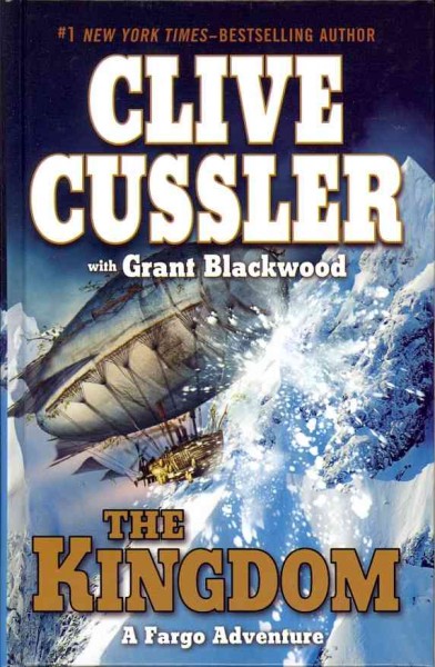 The kingdom [large print] : Bk. 03 Fargo adventure / Clive Cussler with Grant Blackwood.