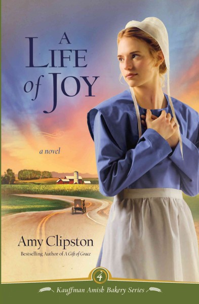A life of joy [large] : Bk. 04 Kauffman Amish bakery [text (large print)] / Amy Clipston.