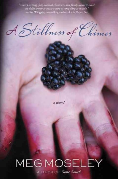 A stillness of chimes : a novel / Meg Moseley.