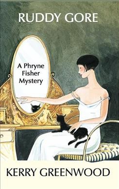 Ruddy gore : a Phryne Fisher mystery / Kerry Greenwood.