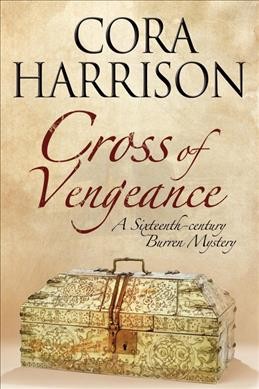 Cross of vengeance / Cora Harrison.