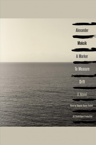 A marker to measure drift : a novel / Alexander Maksik.