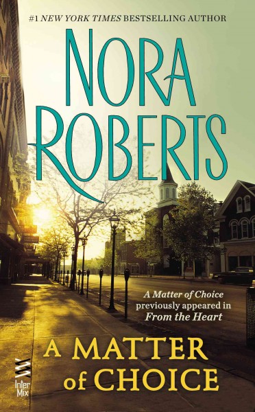 A matter of choice / Nora Roberts.