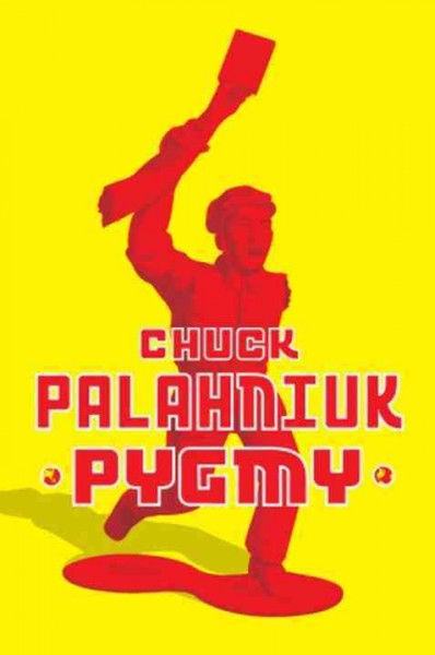 Pygmy / Chuck Palahniuk.
