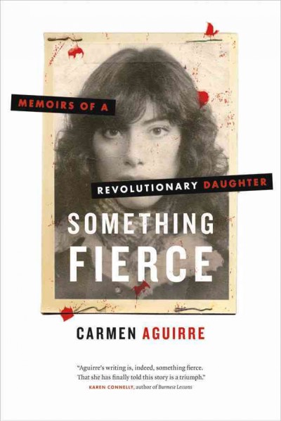 Something Fierce [electronic resource] : Memoirs of a Revolutionary Daughter.