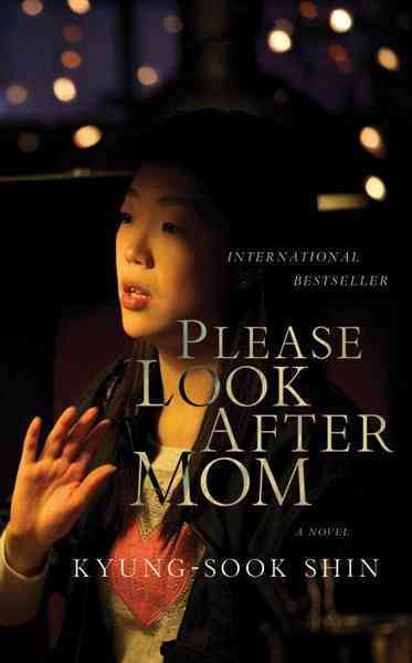Please look after mom [electronic resource] / Kyung-Sook Shin ; translated by Chi-Young Kim.
