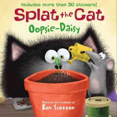 Splat the cat : oopsie-daisy / based on the bestselling books by Rob Scotton ; cover art by Rick Farley ; text by J.E. Bright ; interior illustrations by Loryn Brantz.